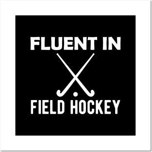 Field Hockey - Fluent in field hockey Posters and Art